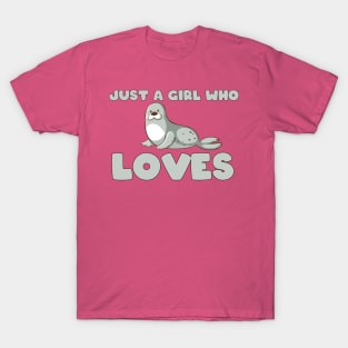 Just a girl who loves Seals T-Shirt